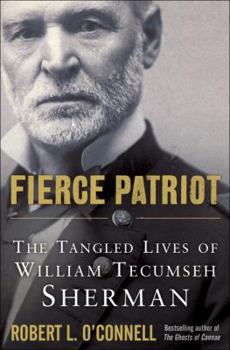 Hardcover Fierce Patriot: The Tangled Lives of William Tecumseh Sherman Book