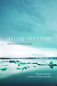 Paperback Below Freezing: Elegy for the Melting Planet Book