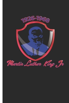 Martin Luther King jr  1926 - 1968: Martin Lurther King Holiday Notebook / Journal Lined Paper