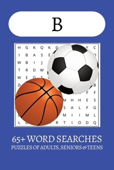 A-Z Word Search: B Edition: Large Print Word Searches about The Letter B, Balls, Blue and More | 65+ Easy-to-Read Puzzles | 6x9 Travel Size | Fun ... – Great for Vacations, Holidays & Free Time