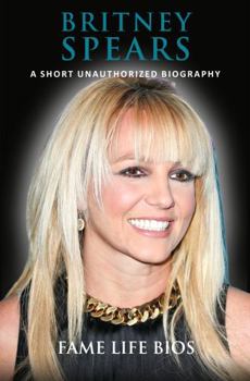 Paperback Britney Spears: A Short Unauthorized Biography Book