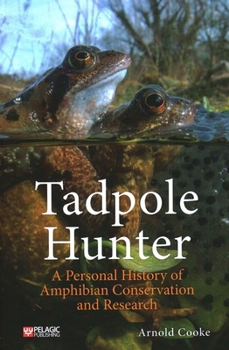 Paperback Tadpole Hunter: A Personal History of Amphibian Conservation and Research Book