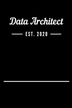 Data Architect EST. 2020: Blank Lined Notebook Journal