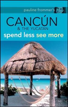 Paperback Pauline Frommer's Cancun & the Yucatan: Spend Less, See More Book