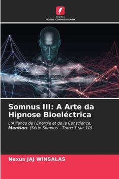 Somnus III: A Arte da Hipnose Bioeléctrica