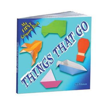 Things That Go - Book  of the My First Origami Book
