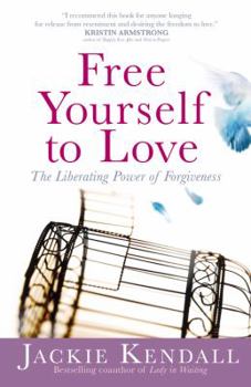 Paperback Free Yourself to Love: The Liberating Power of Forgiveness Book