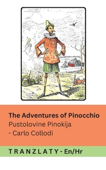 The Adventures of Pinocchio / Pustolovine Pinokija: Tranzlaty English Hrvatski (Croatian Edition)