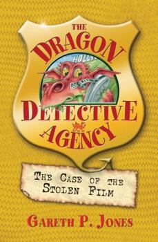 The Case of the Stolen Film (Dragon Detective Agency) - Book #4 of the Dragon Detective Agency