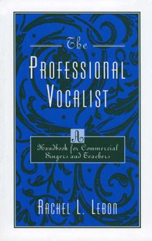 Paperback The Professional Vocalist: A Handbook for Commercial Singers and Teachers Book
