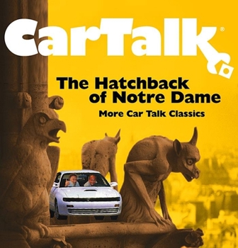 Paperback Car Talk: Hatchback of Notre Dame: More Car Talk Classics Book