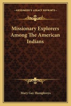 Paperback Missionary Explorers Among The American Indians Book