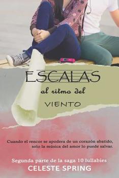 Paperback Escalas al ritmo del viento: Segunda parte de la Saga 10 lullabies (Juvenil, rom?ntica) [Spanish] Book