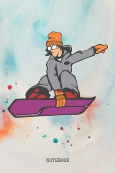 Notebook: Cool Snowboard Sport Quote / Snowboarder Saying Snowboarding Training Planner / Organizer / Lined Notebook (6" x 9")