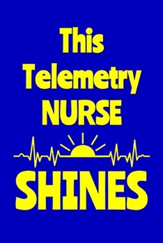 Paperback This Telemetry Nurse Shines: Journal: Appreciation Gift for a Favorite Nurse Book