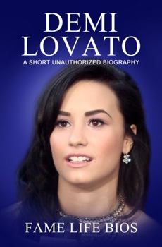 Paperback Demi Lovato: A Short Unauthorized Biography Book