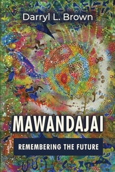 Paperback Mawandajai: Remembering the Future Book