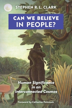 Paperback Can We Believe in People?: Human Significance in an Interconnected Cosmos Book