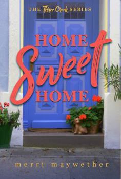 Paperback Home Sweet Home: Three Creeks Series #2 (Three Creeks, Montana) Book