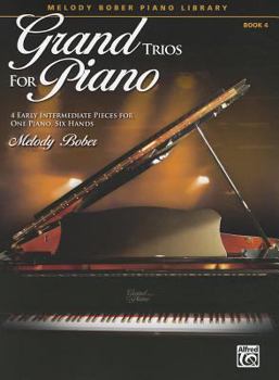 Grand Trios for Piano, Book 4: 4 Early Intermediate Pieces for One Piano, Six Hands
