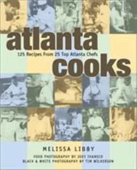 Hardcover Atlanta Cooks: 125 from 25 Top Atlanta Chefs Book