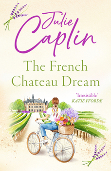 Paperback One More Chapter The French Chateau Dream (Romantic Escapes). Book