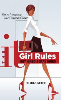 Paperback The It Girl Rules: Get Hired And Stay Hired Book