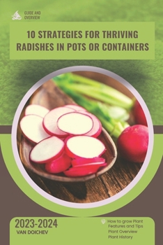 Paperback 10 Strategies for Thriving Radishes in Pots or Containers: Guide and overview Book