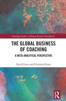 Hardcover The Global Business of Coaching: A Meta-Analytical Perspective Book