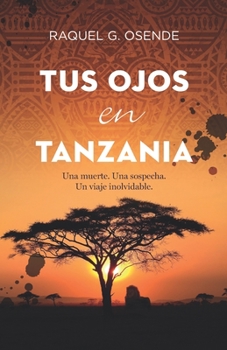 Paperback Tus ojos en Tanzania: intriga y misterio en el corazón de África [Spanish] Book