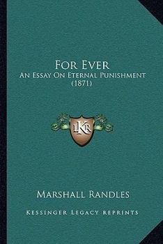 For Ever: An Essay On Eternal Punishment