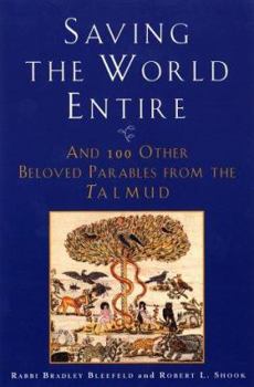Paperback Saving the World Entire: And 100 Other Beloved Parables from the Talmud Book