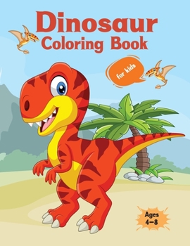 Paperback Dinosaur Coloring Book For Kids: Great Gift for Boys & Girls, Ages 4-8 Book