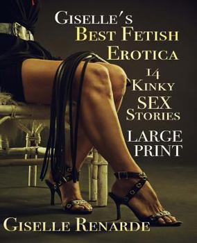 Paperback Giselle's Best Fetish Erotica: Large Print: 14 Kinky Sex Stories [Large Print] Book