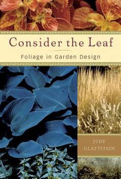 Hardcover Consider the Leaf: Foliage in Garden Design Book