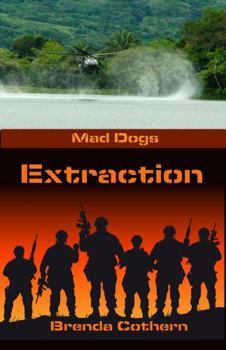 Extraction: Mad Dogs 3 - Book #3 of the Mad Dogs