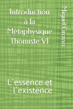 Introduction à la Métaphysique Thomiste VI: L´essence et l´existence