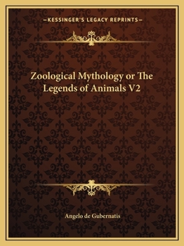 Zoological Mythology or The Legends of Animals V2