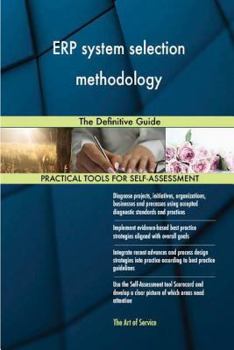 Erp System Selection Methodology: The Definitive Guide