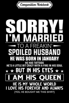 Paperback Composition Notebook: Sorry I'm married to a January spoiled Husband Journal/Notebook Blank Lined Ruled 6x9 100 Pages Book