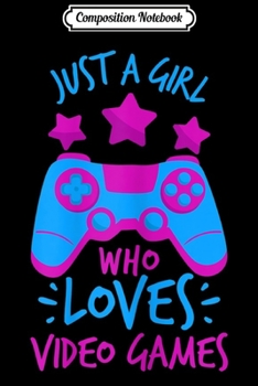 Composition Notebook: Girl Who Loves Video Games Game s for Girls Women Journal/Notebook Blank Lined Ruled 6x9 100 Pages