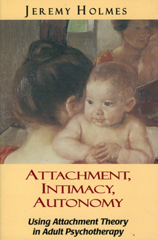 Paperback Attachment, Intimacy, Autonomy: Using Attachment Theory in Adult Psychotherapy Book