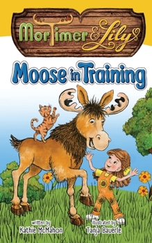Paperback Mortimer and Lily: Moose in Training Book