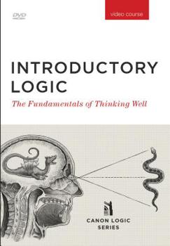 DVD Introductory Logic (DVD Course): The Fundamentals of Thinking Well Book