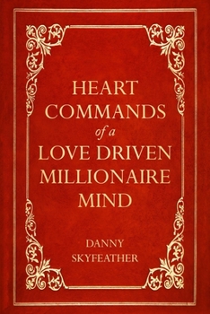 Paperback Heart-Commands of a Love-Driven Millionaire Mind Book