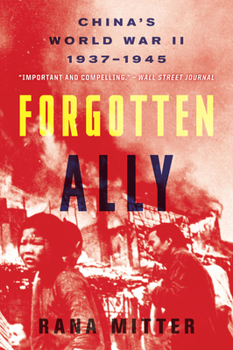 Paperback Forgotten Ally: China's World War II, 1937-1945 Book