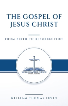 The Gospel of Jesus Christ: From Birth to Resurrection