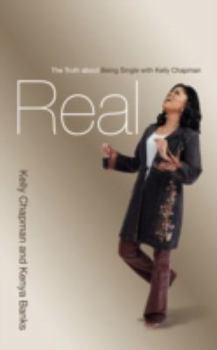 Paperback Real: The Truth about Being Single with Kelly Chapman Book