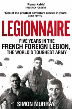 Paperback Legionnaire: Five Years in the French Foreign Legion, the World's Toughest Army Book