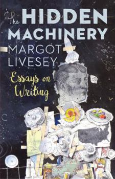 Paperback The Hidden Machinery: Essays on Writing Book